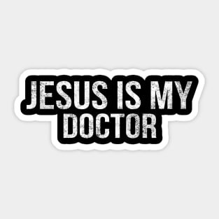 Jesus Is My Doctor Cool Motivational Christian Sticker